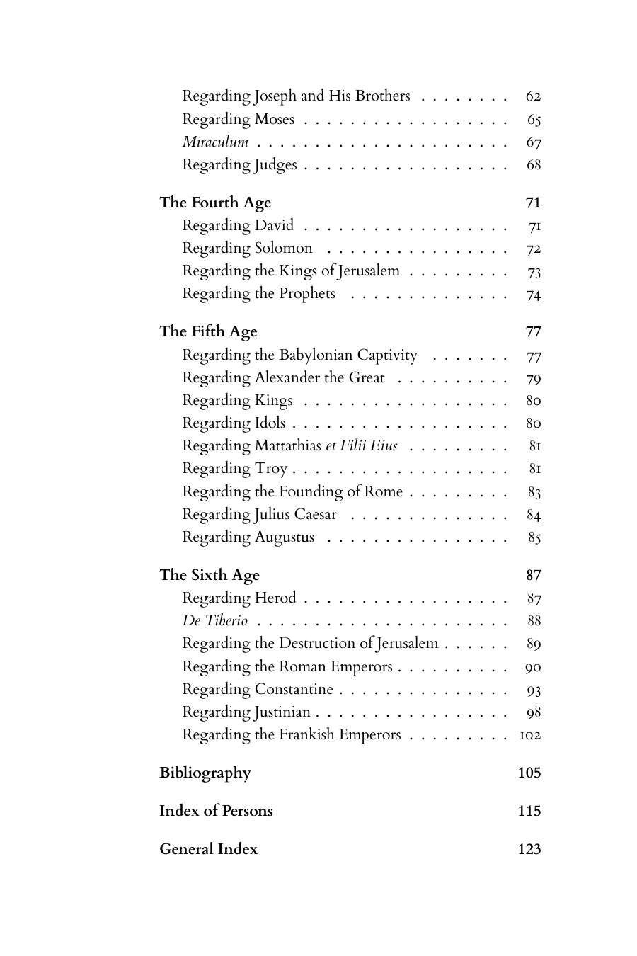 Contents, page viii: the rest of the Third Age; the Fourth, Fifth and Sixth Ages with their sections; Bibliography; Index of Persons; General Index.